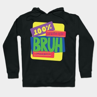 100% Certified Bruh Moment Hoodie